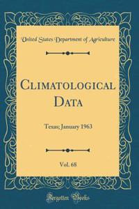 Climatological Data, Vol. 68: Texas; January 1963 (Classic Reprint)