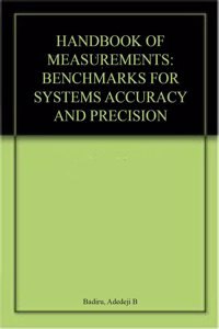 Handbook Of Measurements Benchmarks For Systems Accuracy And Precision