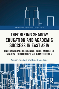 Theorizing Shadow Education and Academic Success in East Asia