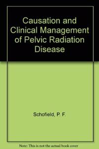 Causation and Clinical Management of Pelvic Radiation Disease