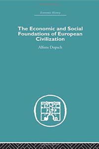 The Economic and Social Foundations of European Civilization