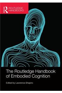 Routledge Handbook of Embodied Cognition