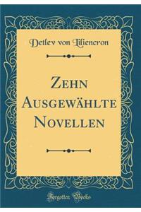 Zehn AusgewÃ¤hlte Novellen (Classic Reprint)