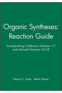 Organic Syntheses: Reaction Guide