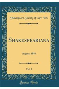 Shakespeariana, Vol. 3: August, 1886 (Classic Reprint)