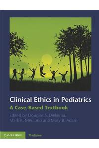 Clinical Ethics in Pediatrics