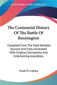 Centennial History Of The Battle Of Bennington