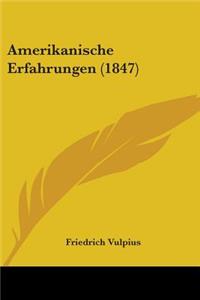 Amerikanische Erfahrungen (1847)