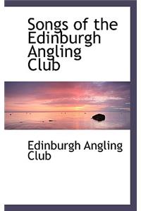 Songs of the Edinburgh Angling Club