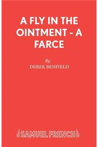 Fly in the Ointment - A Farce