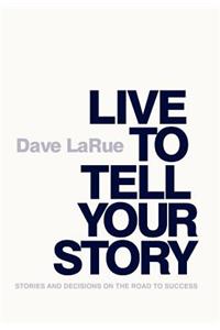 Live to Tell Your Story