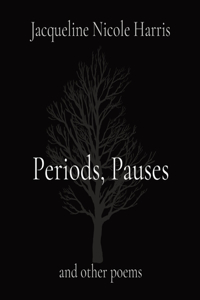 Periods, Pauses