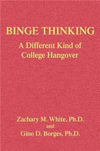 Binge Thinking