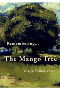 Remembering... The Mango Tree