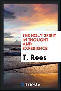 THE HOLY SPIRIT IN THOUGHT AND EXPERIENC