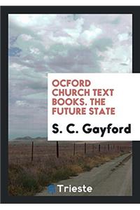 Oxford Church Text Books. the Future State