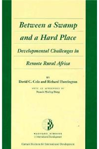 Between a Swamp and a Hard Place: Developmental Challenges in Remote Rural Africa: Developmental Challenges in Remote Rural Africa