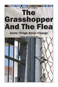 Grasshopper And The Flea: Some Things Never Change