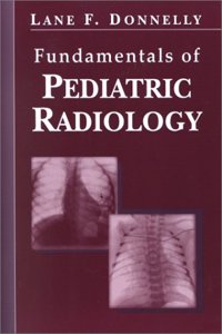 Fundamentals of Pediatric Radiology (Fundamentals of Radiology)