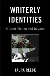 Writerly Identities in Beur Fiction and Beyond