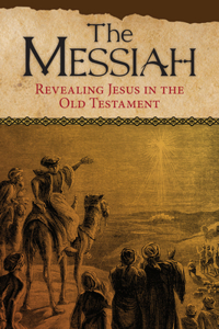 Messiah: Revealing Jesus in the Old Testament