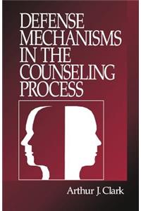 Defense Mechanisms in the Counseling Process