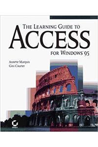 The Learning Guide to Access Windows 95 (Paper Only)