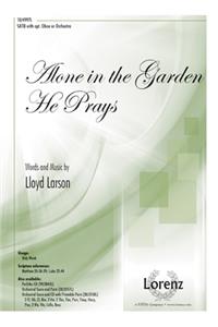 Alone In The Garden He Prays
