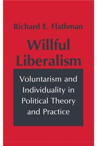 Willful Liberalism