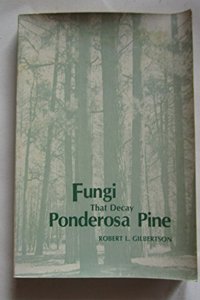 Fungi That Decay Ponderosa Pine