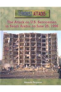 Attack on U.S. Servicemen in Saudi Arabia on June 25, 1996