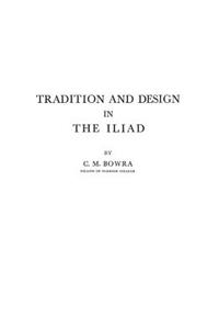 Tradition and Design in the Iliad