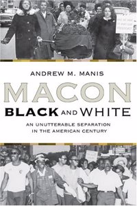 Macon Black And White: An Unutterable Separation In The American Century (P306/Mrc)