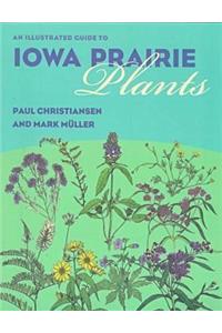 An Illustrated Guide to Iowa Prairie Plants