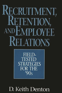 Recruitment, Retention, and Employee Relations