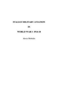 Italian Military Aviation in World War I 1914-1918