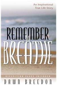 Remember to Breathe