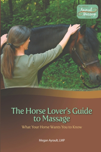 Horse Lover's Guide to Massage