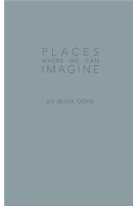 Places Where We Can Imagine