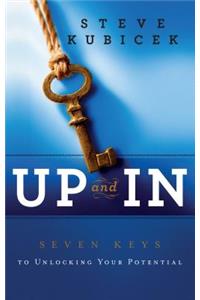 Up and in: Seven Keys to Unlocking Your Potential