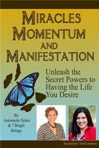 Miracles, Momentum, and Manifestation