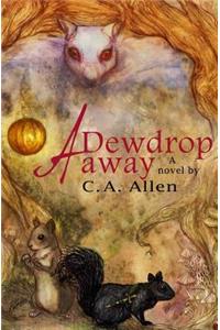 A Dewdrop Away