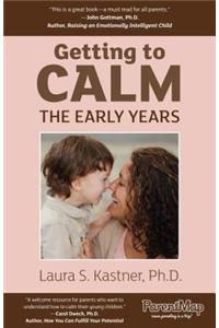 Getting to Calm, the Early Years