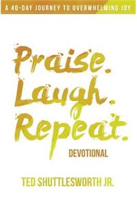 Praise. Laugh. Repeat. Devotional.