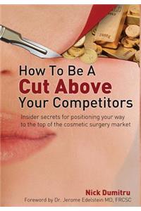 How to Be a Cut Above Your Competitors