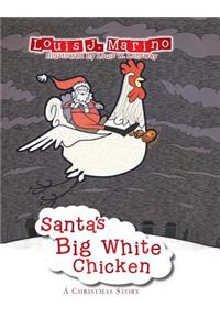 Santa's Big White Chicken: A Christmas Story