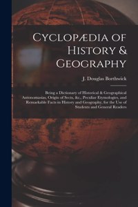 Cyclopædia of History & Geography [microform]