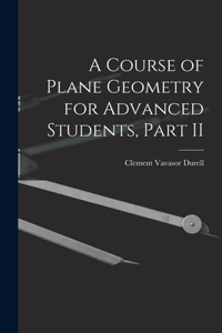 Course of Plane Geometry for Advanced Students, Part II