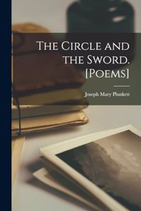 The Circle and the Sword. [Poems]