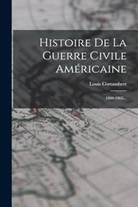 Histoire De La Guerre Civile Américaine